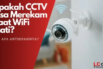 Apakah CCTV Merekam Saat WiFi Mati