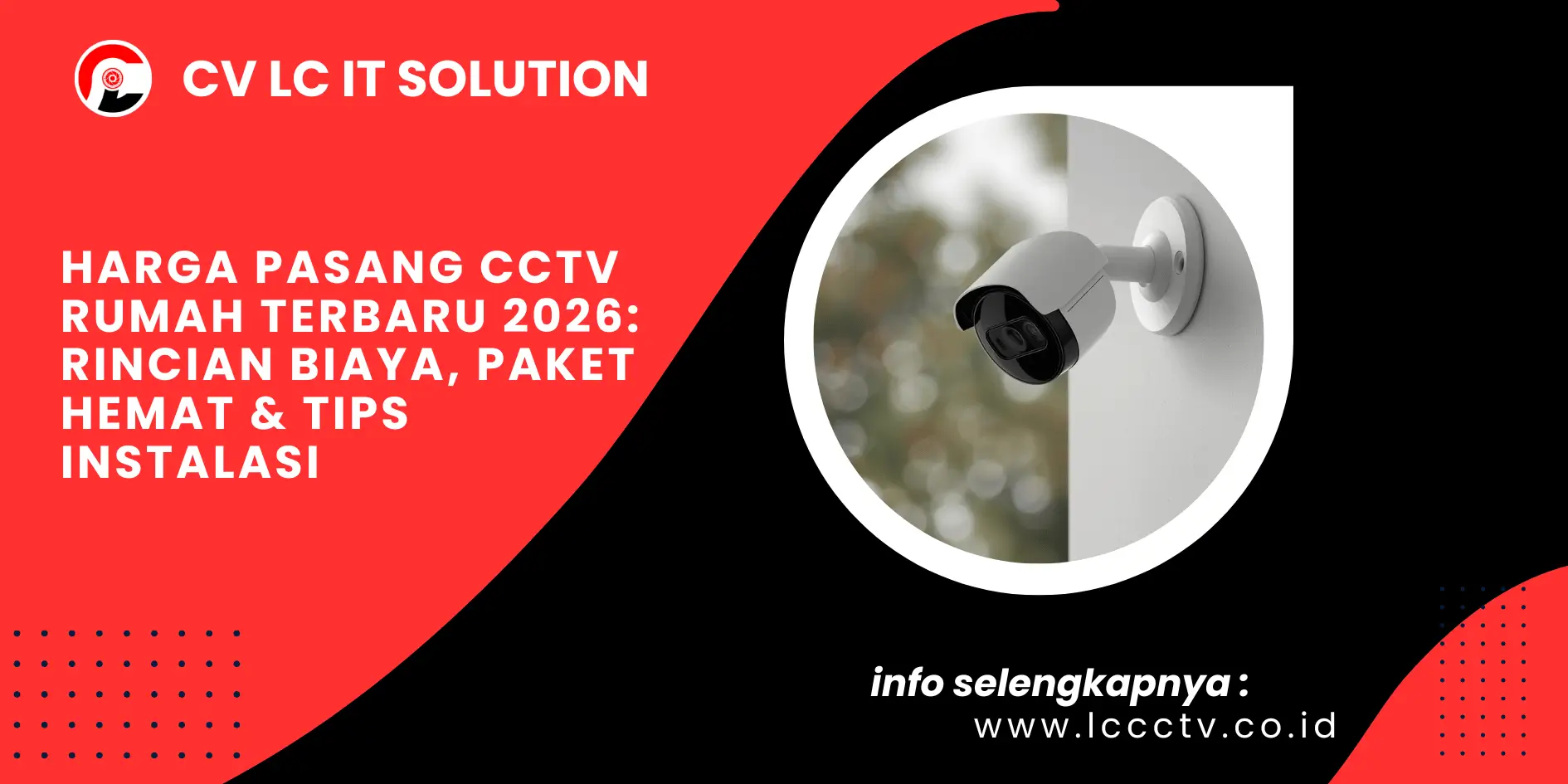 Harga Pasang CCTV Rumah Terbaru 2026: Rincian Biaya, Paket Hemat & Tips Instalasi