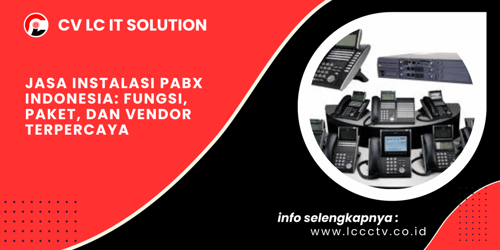 Jasa Instalasi PABX Indonesia: Fungsi, Paket, dan Vendor Terpercaya