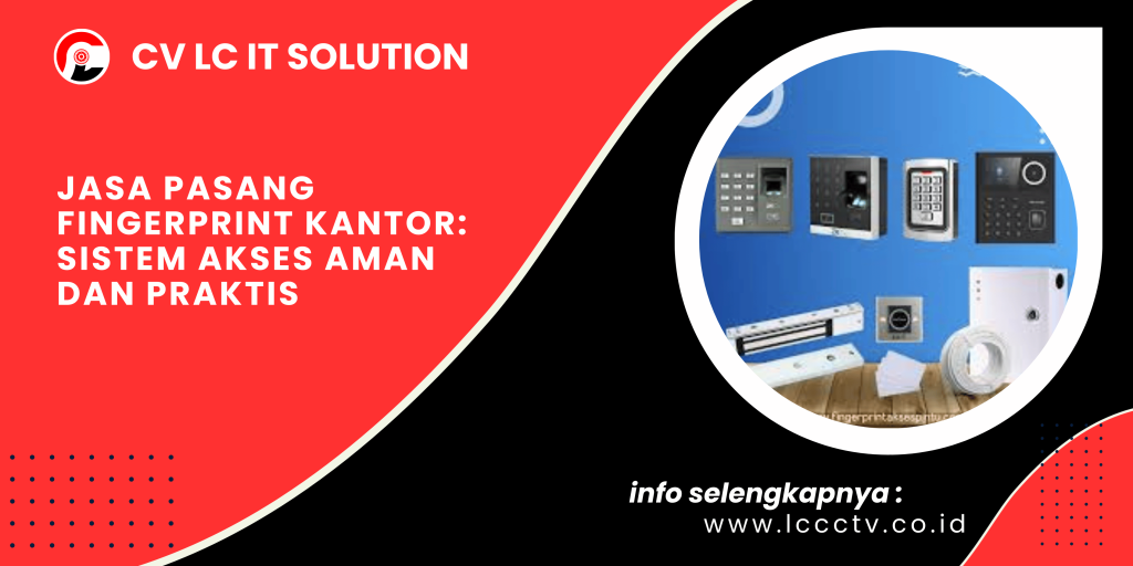 Jasa Pasang Fingerprint Kantor: Sistem Akses Aman dan Praktis