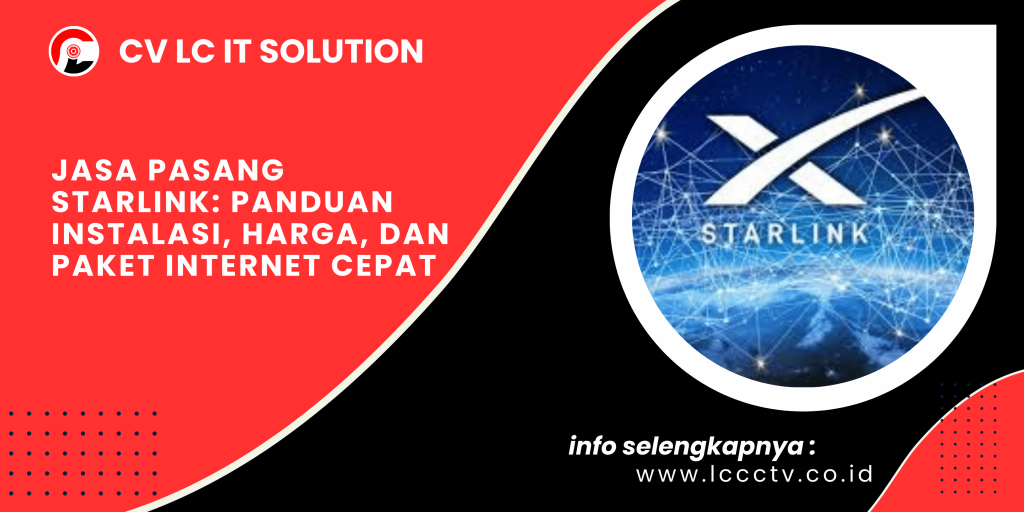 Jasa Pasang Starlink: Panduan Instalasi, Harga, dan Paket Internet Cepat