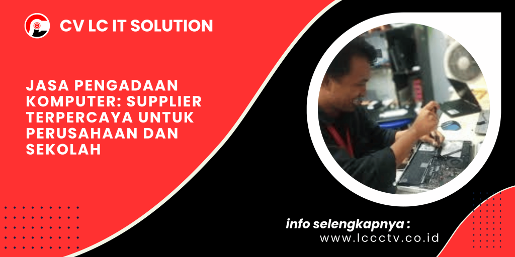Jasa Pengadaan Komputer: Supplier Terpercaya untuk Perusahaan dan Sekolah