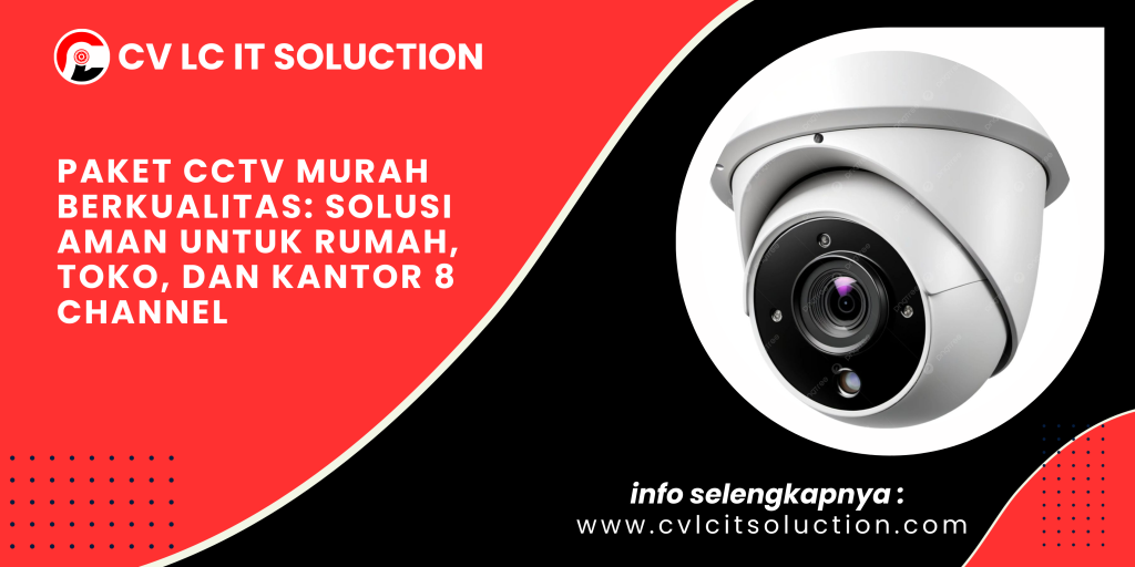 Paket CCTV Murah Berkualitas_ Solusi Aman untuk Rumah, Toko, dan Kantor 8 Channel