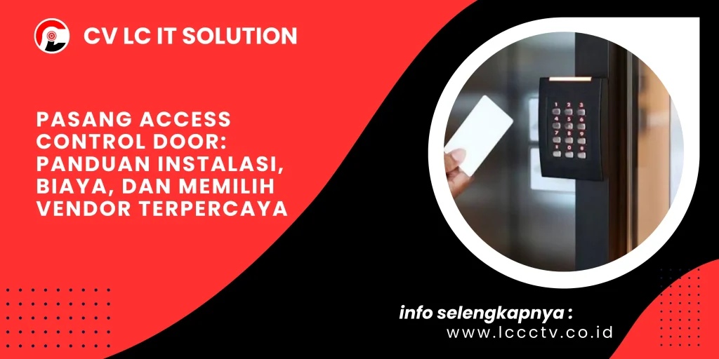 Pasang Access Control Door: Panduan Instalasi, Biaya, dan Memilih Vendor Terpercaya