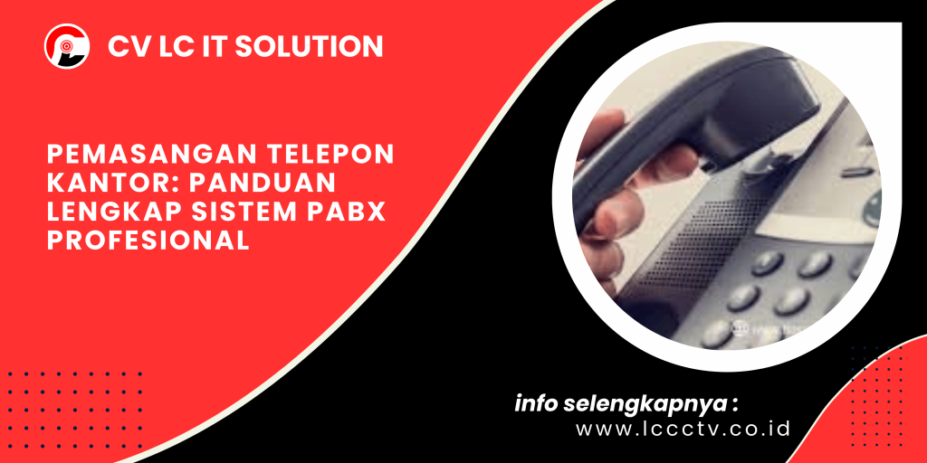 Pemasangan Telepon Kantor: Panduan Lengkap Sistem PABX Profesional