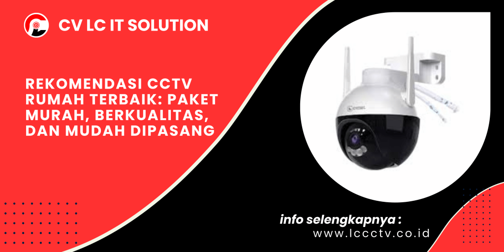 Rekomendasi CCTV Rumah Terbaik: Paket Murah, Berkualitas, dan Mudah Dipasang