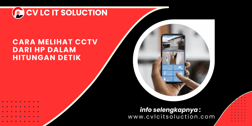 Cara Melihat CCTV dari HP dalam Hitungan Detik
