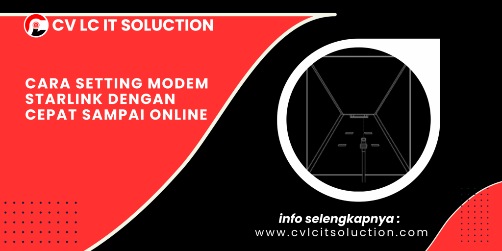 Cara Setting Modem Starlink dengan Cepat sampai Online
