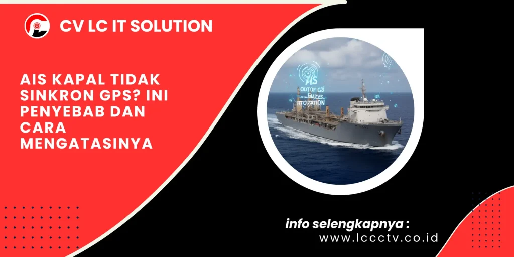 AIS Kapal Tidak Sinkron GPS? Ini Penyebab dan Cara Mengatasinya