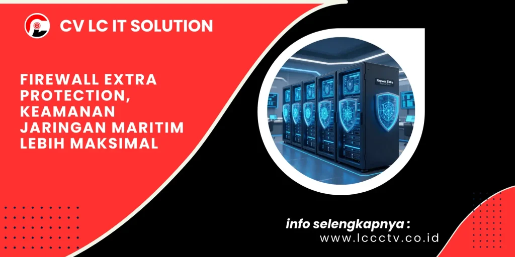 Firewall Extra Protection, Keamanan Jaringan Maritim Lebih Maksimal