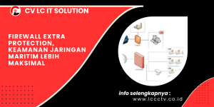 Firewall Extra Protection, Keamanan Jaringan Maritim Lebih Maksimal
