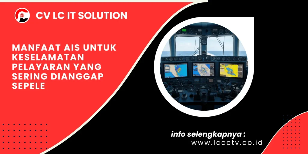 Manfaat AIS untuk Keselamatan Pelayaran yang Sering Dianggap Sepele
