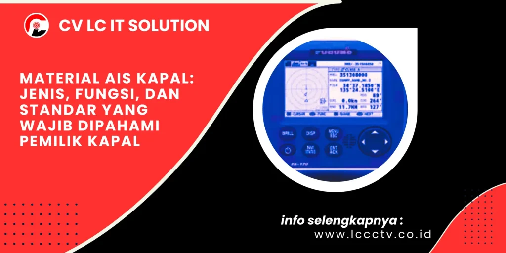 Material AIS Kapal: Jenis, Fungsi, dan Standar yang Wajib Dipahami Pemilik Kapal