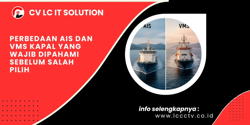 Perbedaan AIS dan VMS Kapal yang Wajib Dipahami Sebelum Salah Pilih