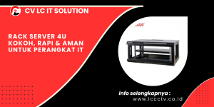 Rack Server 4U Kokoh, Rapi & Aman untuk Perangkat IT