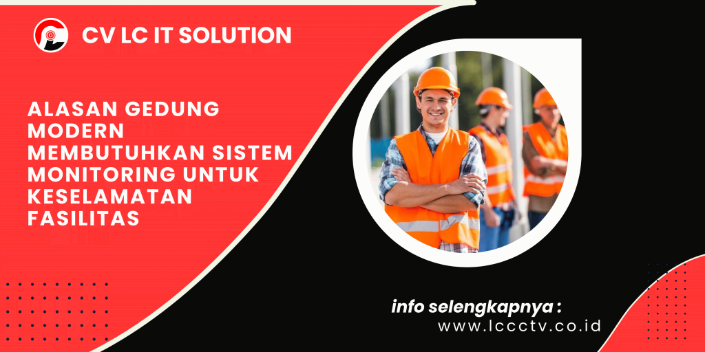 Alasan Gedung Modern Membutuhkan Sistem Monitoring untuk Keselamatan Fasilitas