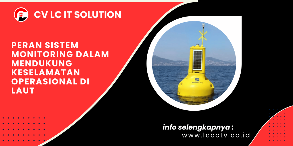 Peran Sistem Monitoring dalam Mendukung Keselamatan Operasional di Laut