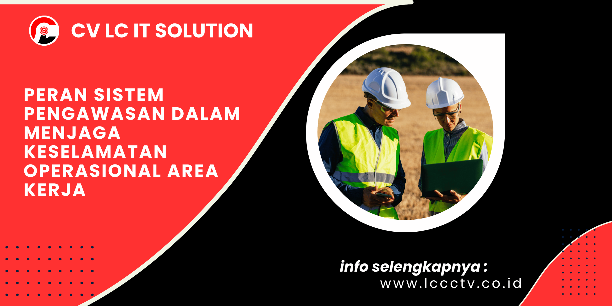 Peran Sistem Pengawasan dalam Menjaga Keselamatan Operasional Area Kerja