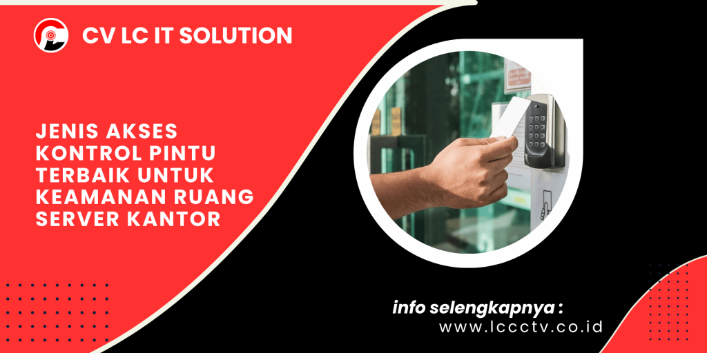 Jenis Akses Kontrol Pintu Terbaik untuk Keamanan Ruang Server Kantor