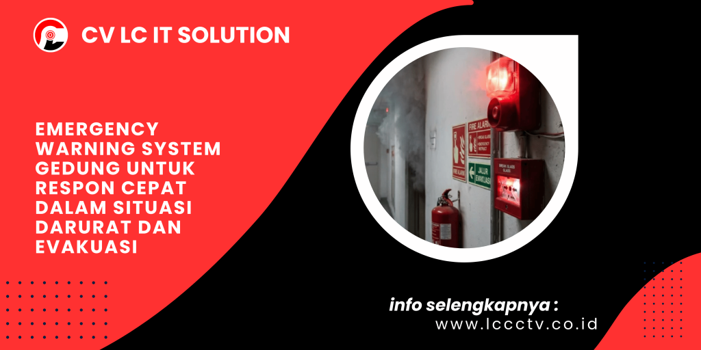 Emergency Warning System Gedung untuk Respon Cepat dalam Situasi Darurat dan Evakuasi