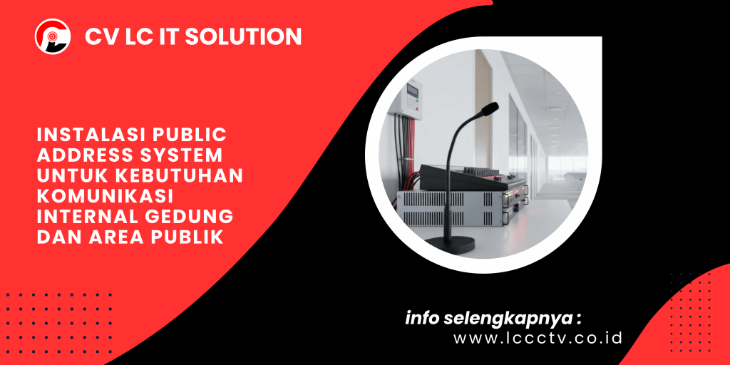 Instalasi Public Address System untuk Kebutuhan Komunikasi Internal Gedung dan Area Publik
