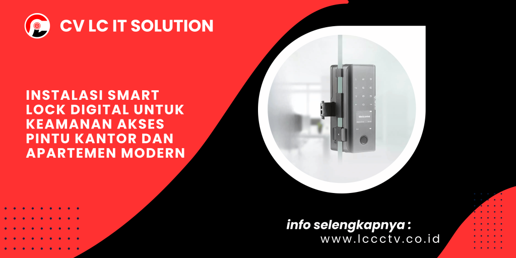 Instalasi Smart Lock Digital untuk Keamanan Akses Pintu Kantor dan Apartemen Modern