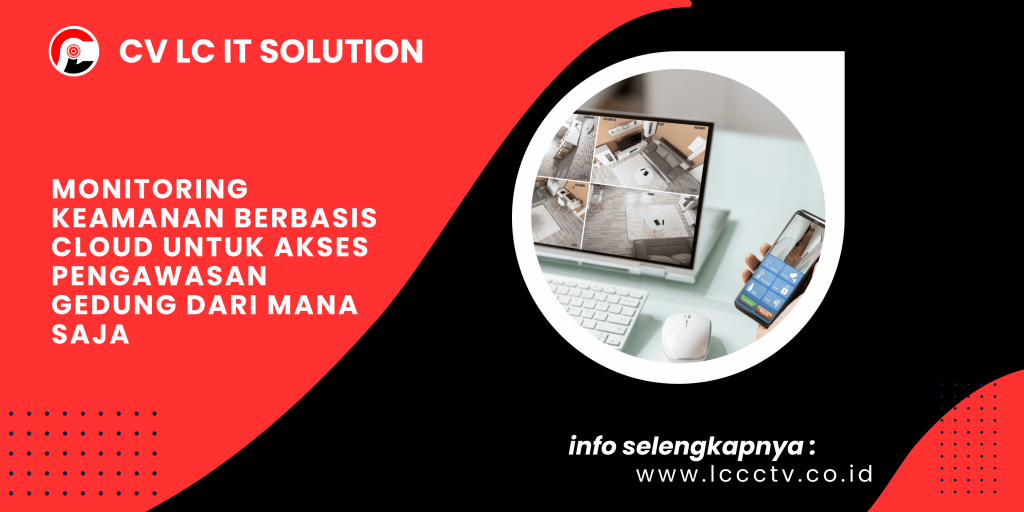 Monitoring Keamanan Berbasis Cloud untuk Akses Pengawasan Gedung dari Mana Saja