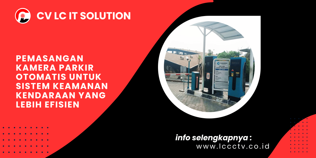 Pemasangan Kamera Parkir Otomatis untuk Sistem Keamanan Kendaraan yang Lebih Efisien