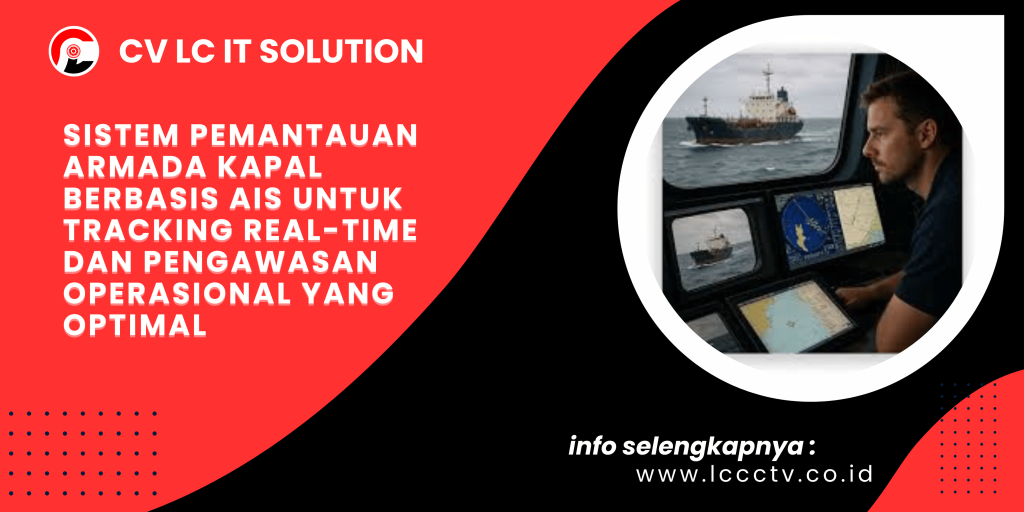 Sistem Pemantauan Armada Kapal Berbasis AIS untuk Tracking Real-Time dan Pengawasan Operasional yang Optimal