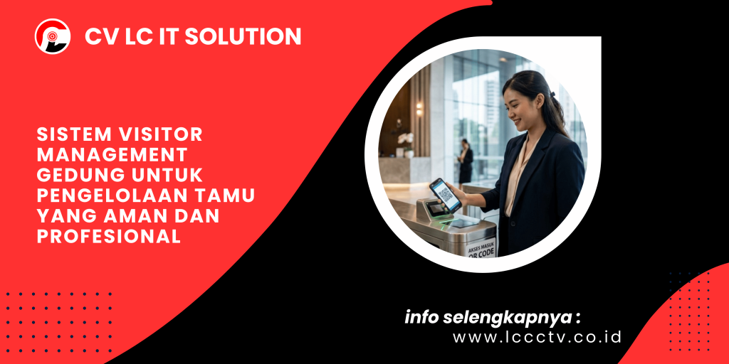 Sistem Visitor Management Gedung untuk Pengelolaan Tamu yang Aman dan Profesional