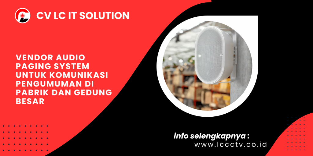 Vendor Audio Paging System untuk Komunikasi Pengumuman di Pabrik dan Gedung Besar
