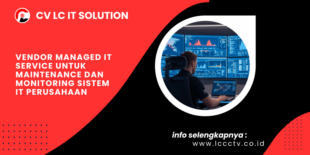 Vendor Managed IT Service untuk Maintenance dan Monitoring Sistem IT Perusahaan