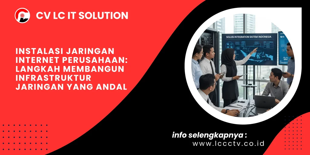 Instalasi Jaringan Internet Perusahaan: Langkah Membangun Infrastruktur Jaringan yang Andal