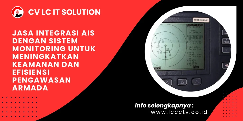 Jasa Integrasi AIS dengan Sistem Monitoring untuk Meningkatkan Keamanan dan Efisiensi Pengawasan Armada