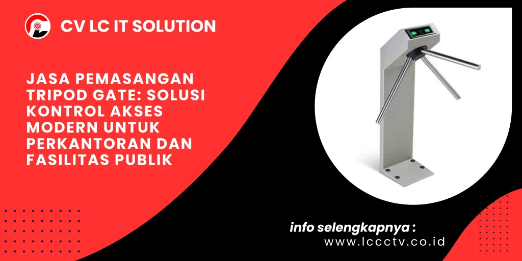 Jasa Pemasangan Tripod Gate Solusi Kontrol Akses Modern untuk Perkantoran dan Fasilitas Publik