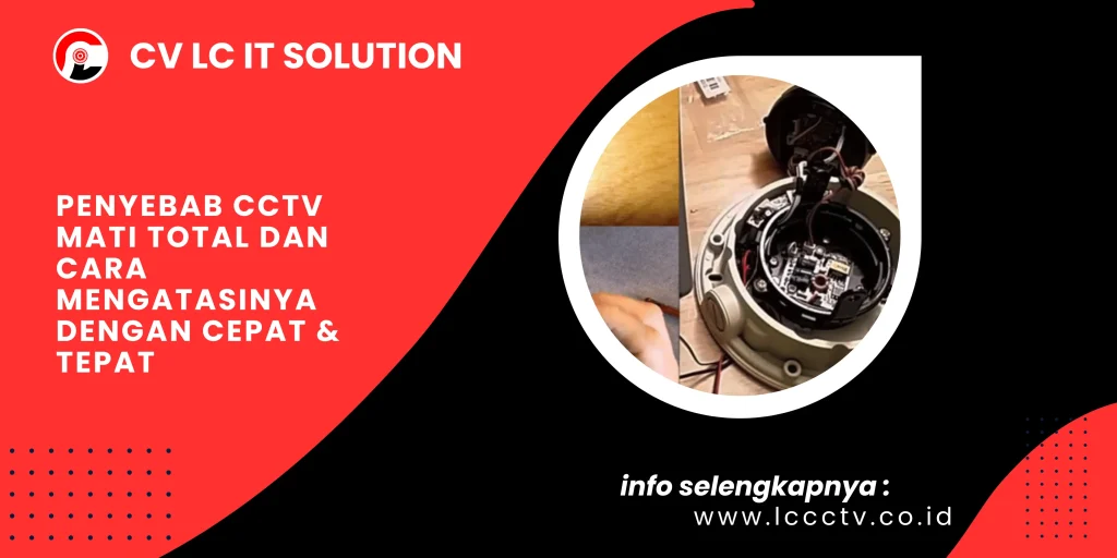 Penyebab CCTV Mati Total dan Cara Mengatasinya dengan Cepat & Tepat (1)
