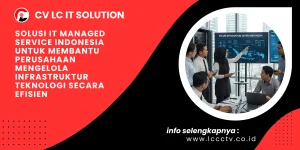 Solusi IT Managed Service Indonesia untuk Membantu Perusahaan Mengelola Infrastruktur Teknologi Secara Efisien