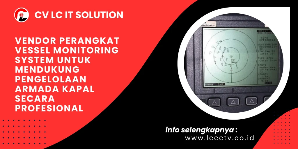 Vendor Perangkat Vessel Monitoring System untuk Mendukung Pengelolaan Armada Kapal Secara Profesional