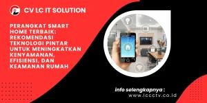 Perangkat Smart Home Terbaik: Rekomendasi Teknologi Pintar untuk Meningkatkan Kenyamanan, Efisiensi, dan Keamanan Rumah