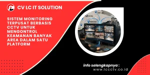 Sistem Monitoring Terpusat Berbasis CCTV untuk Mengontrol Keamanan Banyak Area dalam Satu Platform