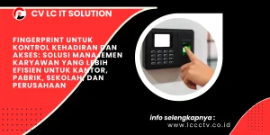 Fingerprint untuk Kontrol Kehadiran dan Akses: Solusi Manajemen Karyawan yang Lebih Efisien untuk Kantor, Pabrik, Sekolah, dan Perusahaan