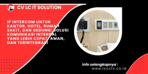IP Intercom untuk Kantor, Hotel, Rumah Sakit, dan Gedung: Solusi Komunikasi Internal yang Lebih Cepat, Aman, dan Terintegrasi