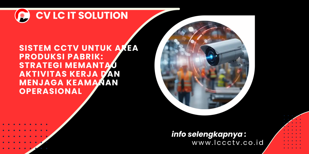 Jasa CCTV untuk Gudang Logistik_ Cara Mengurangi Risiko Kehilangan Barang dan Meningkatkan Pengawasan Stok