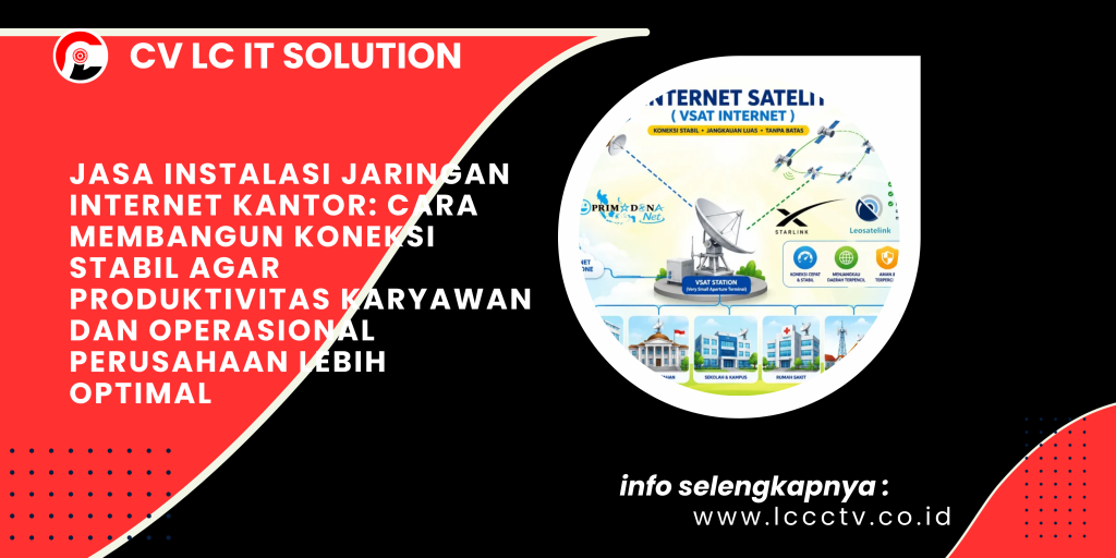 Jasa Instalasi Jaringan Internet Kantor_ Cara Membangun Koneksi Stabil agar Produktivitas Karyawan dan Operasional Perusahaan Lebih Optimal