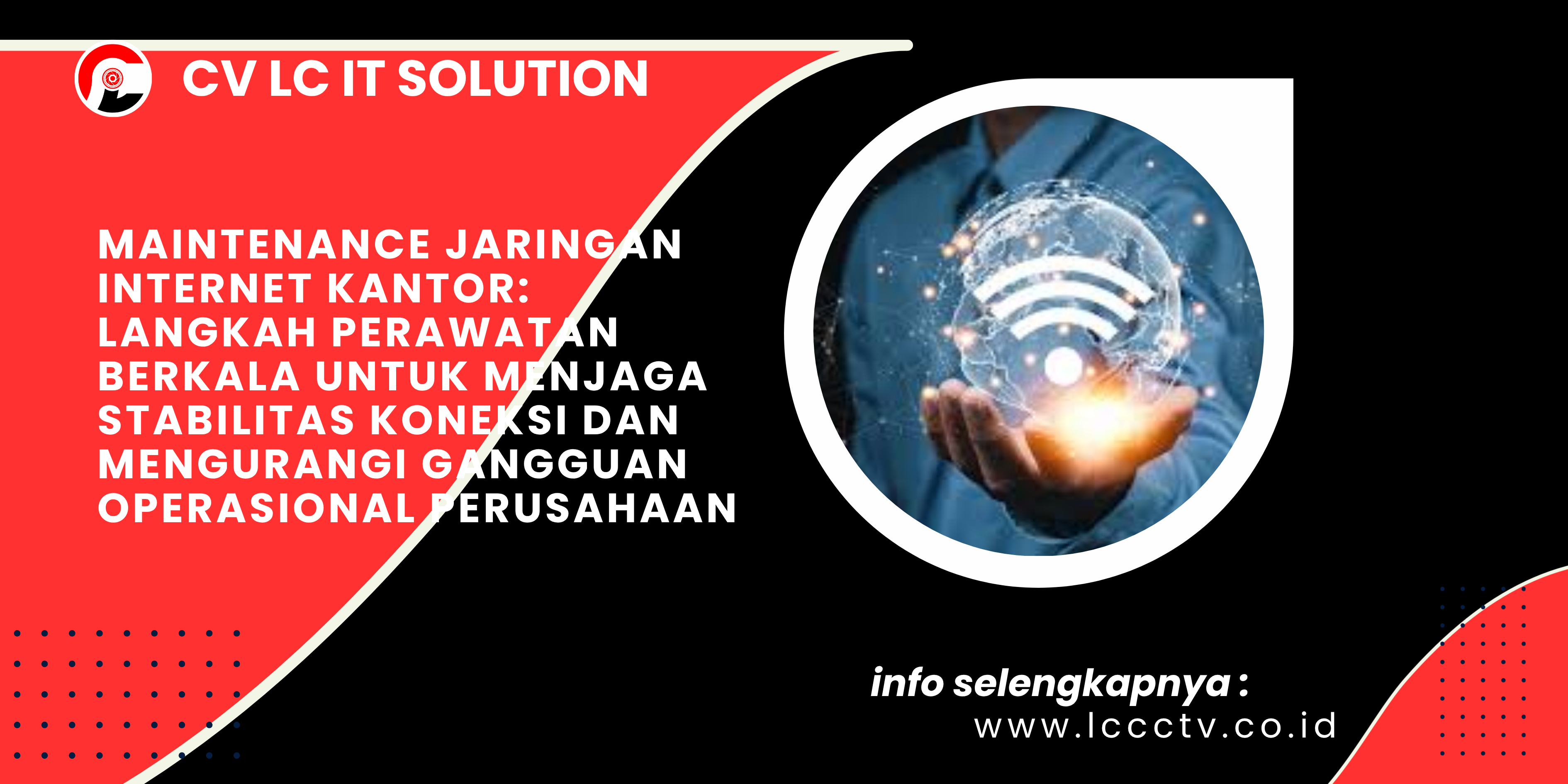 Maintenance Jaringan Internet Kantor_ Langkah Perawatan Berkala untuk Menjaga Stabilitas Koneksi dan Mengurangi Gangguan Operasional Perusahaan