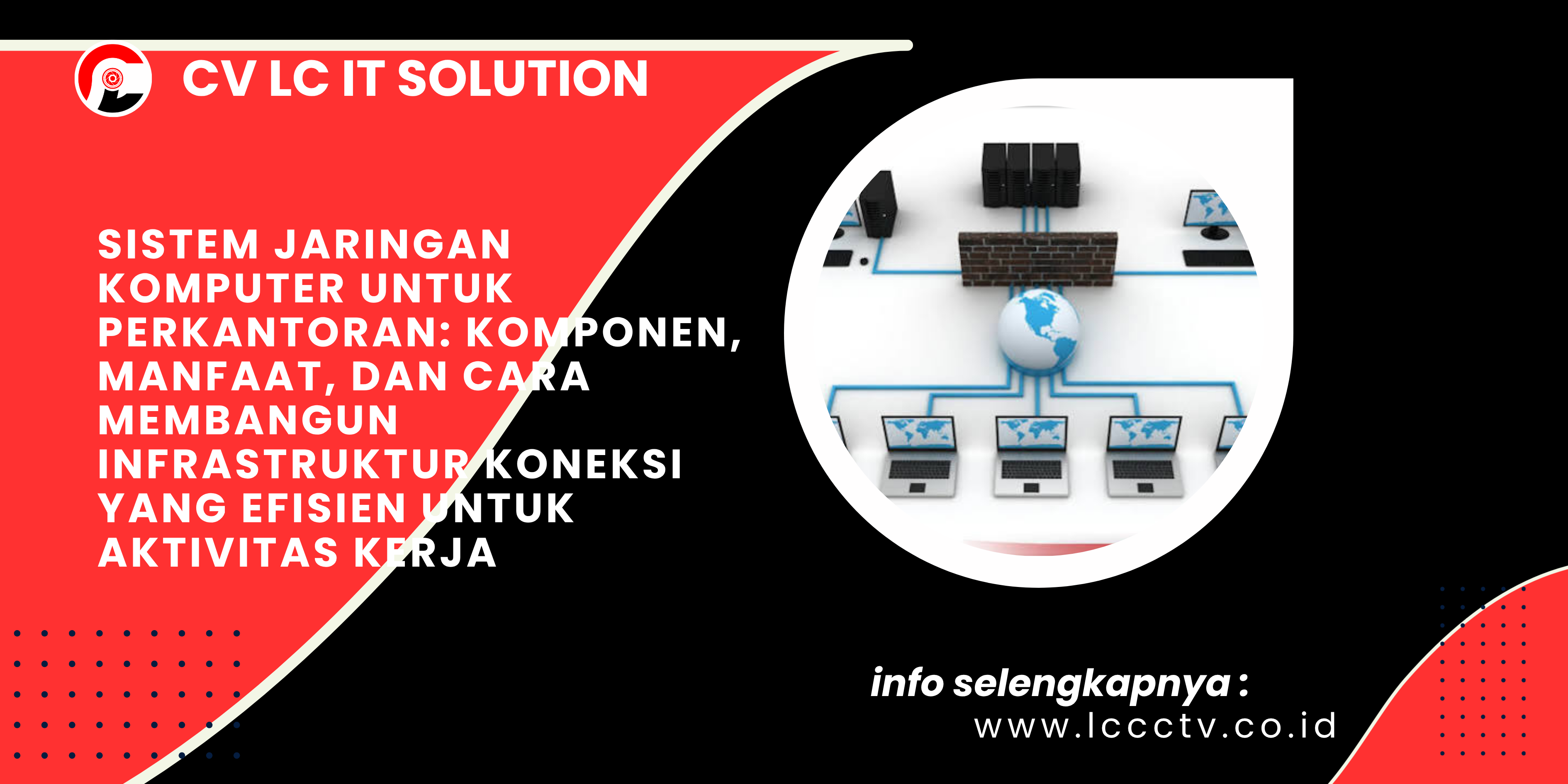 Sistem Jaringan Komputer untuk Perkantoran_ Komponen, Manfaat, dan Cara Membangun Infrastruktur Koneksi yang Efisien untuk Aktivitas Kerja